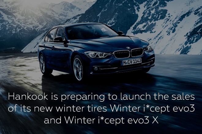 Hankook is preparing to launch the sales of its new winter tires Winter i*cept evo3 and Winter i*cept evo3 X