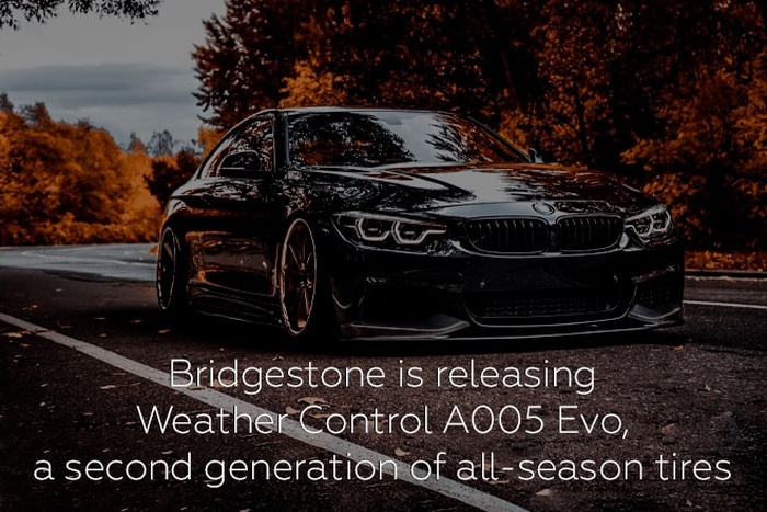 Bridgestone is releasing Weather Control A005 Evo, a second generation of all-season tires